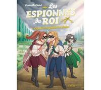 Les espionnes du roi - Le poison du Jardin des plantes Christelle Chatel (Auteur)