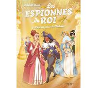 Les espionnes du roi - Piège au palais des Tuileries - Christelle Chatel - Rageot - Poche - Roman junior