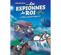 Les espionnes du roi - Prêtes à tout pour Louis XIV - Christelle Chatel - Rageot - Poche - Roman junior
