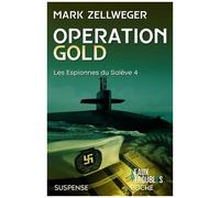 Les Espionnes Du Salève - Tome 4 - Opération Gold
