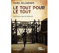 Les Espionnes Du Salève - Tome 5 - Le Tout Pour Le Tout