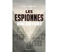 Les Espionnes racontent: CIA, Mossad, KGB
