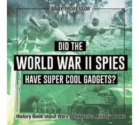 Les espions de la Seconde Guerre mondiale avaient-ils un livre d'histoire sur les guerres avec des gadgets super cool ?
