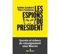 Les Espions du président Secrets et échecs du renseignement sous Macron - Antoine Izambard - Albin Michel - ebook (ePub) - Essai