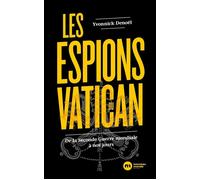 Les espions du Vatican De la Seconde Guerre mondiale à nos jours - Yvonnick Denoël - Nouveau Monde Eds - broché - Essai