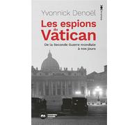 Les espions du Vatican De la Seconde Guerre mondiale à nos jours - Yvonnick Denoël - Nouveau Monde Eds - Poche - Essai