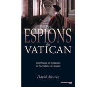 Les espions du Vatican: De Napoléon à la Shoah