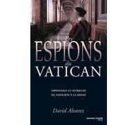 Les espions du Vatican: De Napoléon à la Shoah
