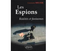 Les espions. Réalités et fantasmes - Constantin Melnik - Ellipses - broché - Etude