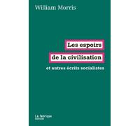 Les Espoirs De La Civilisation - Et Autres Écrits Socialistes