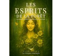 Les Esprits de la Forêt Les Mondes Enchantés: Livre de coloriage féerique et méditatif - Explorez des forêts mystiques et laissez parler votre imagination
