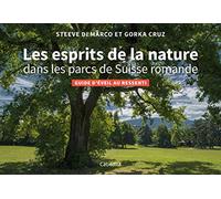 Les esprits de la nature dans les parcs de Suisse romande : Guide d'éveil au ressenti