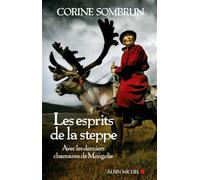 Corine Sombrun – Les Esprits de la steppe – Avec les derniers chamanes de Mongolie – Broché