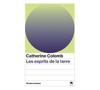Les esprits de la terre - Catherine Colomb - Florides Helvetes - Poche - Roman