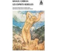 Les Esprits rebelles Khalil Gibran (Auteur), Evelyne Larguèche (Traduction), Françoise Neyrod (Traduction)