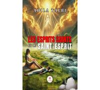 Les esprits saints et le Saint-Esprit - Adila Talbi - Le Lys Bleu - broché - Roman