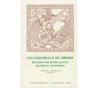 Les Esquimaux De Sibérie Révélés Par Leurs Contes - Mythes Et Quotidien