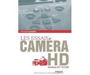 Les essais caméra HD : Caméras 2/3 tri-CDD de Arthur Cloquet (1 décembre 2011) Broché