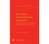 Les Essais de méditations poétiques Frère Zacharie de Vitré Récollet (Auteur), Delphine Denis (Direction), Christian Biet (Direction), Alain Génetiot (Direction)