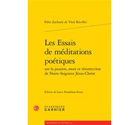 Les Essais de méditations poétiques - Frère Zacharie de Vitré Récollet - Classiques Garnier - broché - Poésie