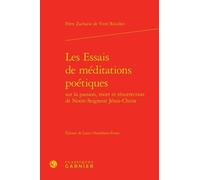 Les Essais de méditations poétiques Frère Zacharie de Vitré Récollet (Auteur), Delphine Denis (Direction), Christian Biet (Direction), Alain Genetiot (Direction)