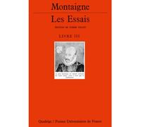 Les Essais. Livre III - Michel de Montaigne - Puf - broché - Essai