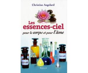 Les essences-ciel pour le corps et pour l'âme - Christine Angelard - Bayard canada - broché - Guide