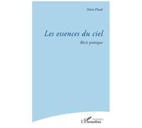 Les essences du ciel: Récit poétique