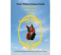 Les Esséniens: Enfants de la Lumière - Stuart Wilson - Be Light - broché - Essai