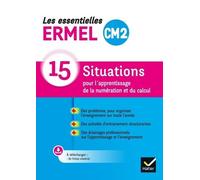 Les Essentielles ERMEL CM2 Éd. 2022 - 15 situations apprentissage numération et calcul