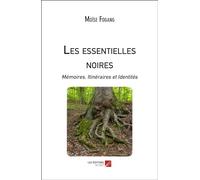 Les essentielles noires: Mémoires, Itinéraires et Identités