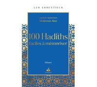Les essentiels - 100 hadiths - Faciles à mémoriser - Mukremin Akar - Albouraq - broché - Recueil