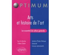 Les essentiels de culture générale - Arts et Histoire de l'art Arts et histoire de l'art - Alexis Chabot - Ellipses - broché - Scolaire / Universitaire