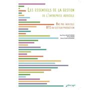 Les essentiels de la gestion de l'entreprise agricole Bac Pro agricole - BTS du secteur production
