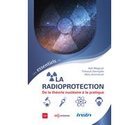Les essentiels de la radioprotection De la théorie nucléaire à la pratique - Adil Magouh - Edp Sciences - broché - Guide