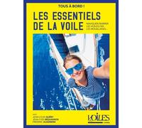 Les Essentiels de la voile Tous à bord - Frédéric Augendre - Voiles Et Voiliers - broché - Guide