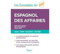 Les Essentiels du Sup : Espagnol des affaires: Cours - QCM - Exercices - Corrigés