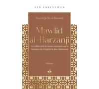 Les essentiels - le mawlid al- Le Collier serti de joyaux ravissants sur la Naissance du Prophète le plus éblouissant - Sayyidi Jaafar AL BARZANJI - Albouraq - broché - Essai