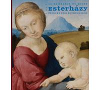 Les Esterhazy, Princes Collectionneurs - La Naissance Du Musée