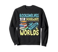 Les étagères sont des portes vers d'autres mondes Sweatshirt