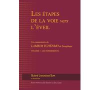 Les étapes de la voie vers l'éveil, Vol. 1 : Les fondements: Un commentaire du Lamrim Tchènmo de Tsongkhapa
