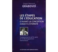 Les étapes de l'éducation d'avant la conception jusqu'à l'éternité