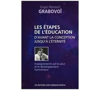 Les Étapes De L'éducation D'avant La Conception Jusqu'à L'eternité - Enseignements Sur Le Salut Et Le Développement Harmonieux