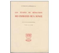Les etapes de redaction des exercices de saint ignace PINARD DE LA BOULLAY HENRI (Auteur)