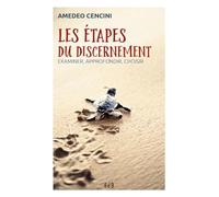 Les étapes du discernement: Examiner, approfondir, choisir