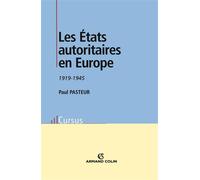 Les États autoritaires en Europe 1919-1945 - Paul Pasteur - Armand Colin - broché - Etude