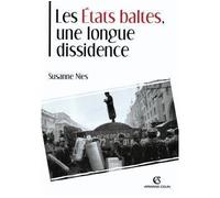 Les États baltes, une longue dissidence Une longue dissidence - Suzanne Nies - Armand Colin - broché - Etude