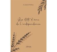 Les états d'âme de l'indépendance - A Coeur Perdu - Verone Eds - broché - Poésie
