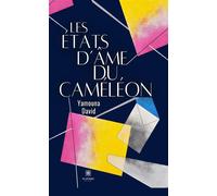 Les états d'âme du caméléon - Yamouna David - Le Lys Bleu - broché - Nouvelles