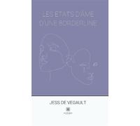 Les états d'âme d'une borderline - Jess De Vegault - Le Lys Bleu - broché - Poésie